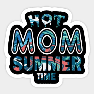 Hot Mom Summer Time Funny Summer Vacation Shirts For Mom Sticker